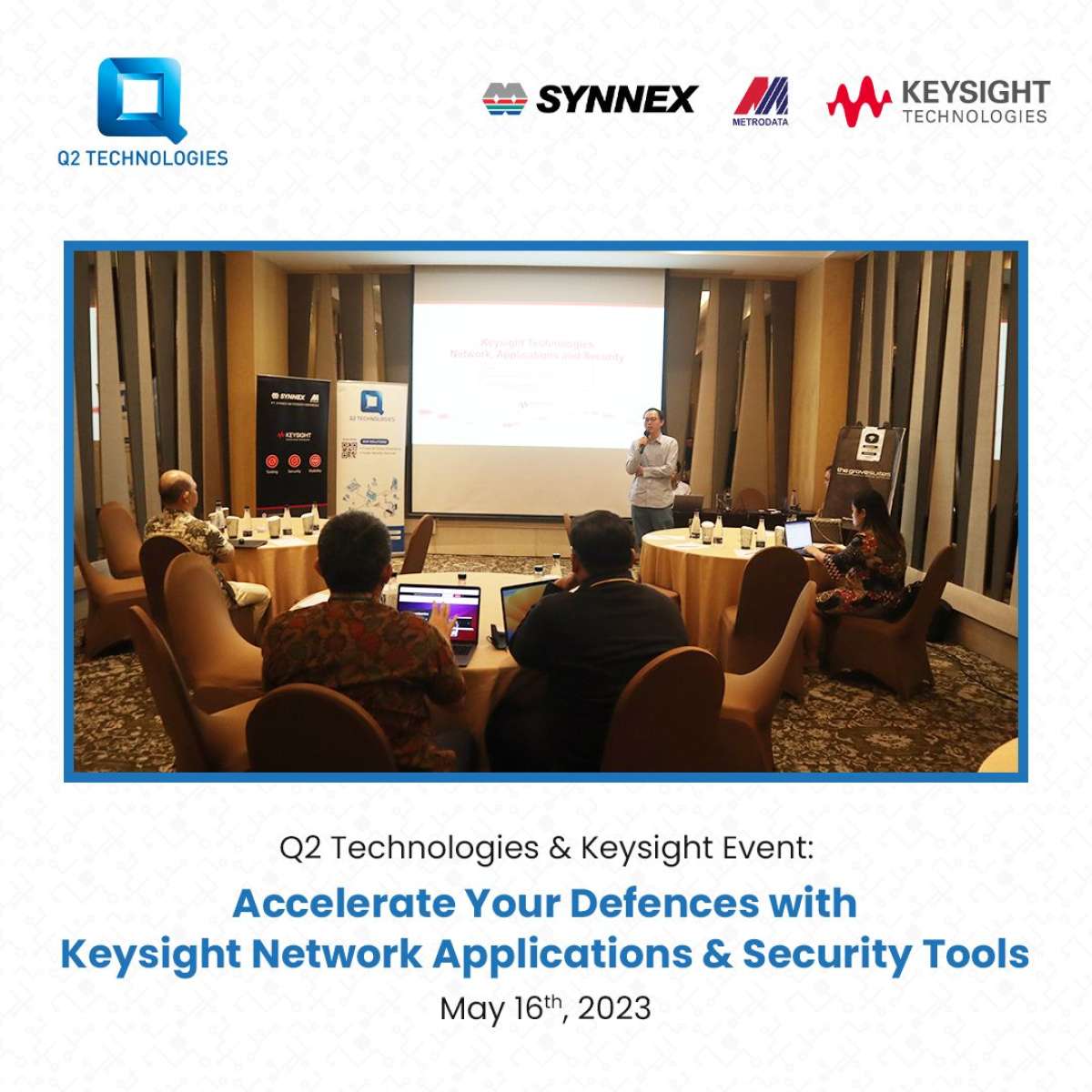 Q2 Technologies bersama Synnex Metrodata dan Keysight selenggarakan Workshop Cybersecurity 