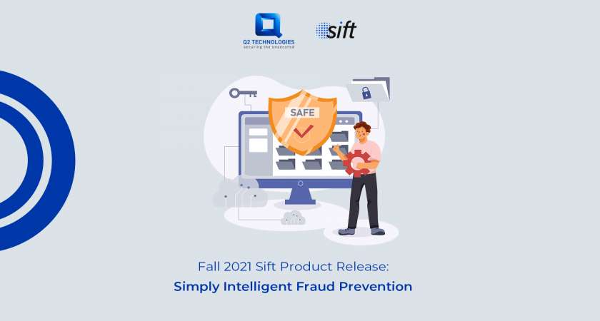 Fall 2021 Sift Product Release: Simply Intelligent Fraud Prevention